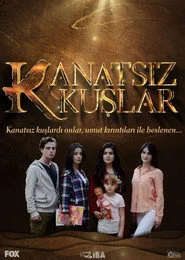 Kanatsız Kuşlar 1. sezon