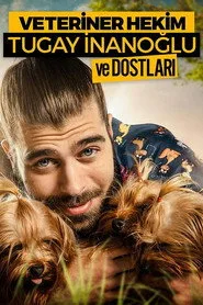 Veteriner Hekim Tugay İnanoğlu ve Dostları 1. sezon