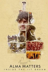 Alma Matters: Inside the IIT Dream posteri