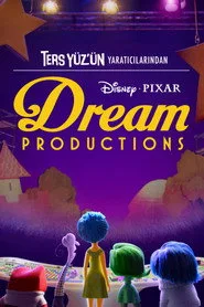 Ters Yüz'ün Yaratıcılarından: Dream Productions 1. sezon
