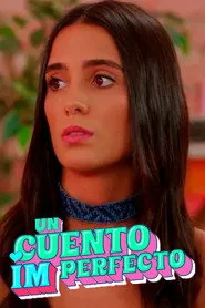 Un cuento imperfecto 1. sezon