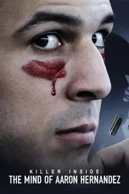 Killer Inside: The Mind of Aaron Hernandez posteri