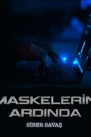 Maskelerin Ardında: Siber Savaş posteri