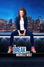 The Break with Michelle Wolf posteri