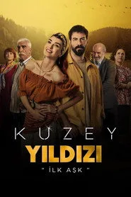 Kuzey Yıldızı: İlk Aşk 1. sezon