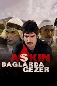 Aşkın Dağlarda Gezer posteri