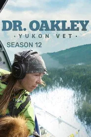 Dr. Oakley, Yukon Vet 12. sezon