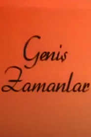 Geniş Zamanlar posteri