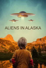 Alaska'nın Uzaylıları posteri