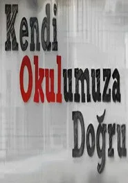 Kendi Okulumuza Doğru posteri