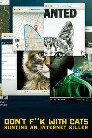 Don't F**k with Cats: Hunting an Internet Killer posteri
