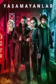 Yaşamayanlar 1. sezon