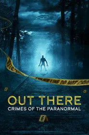 OUT THERE: Crimes of the Paranormal 1. sezon