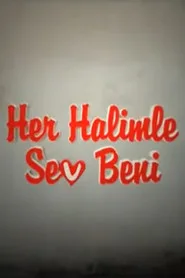 Her Halimle Sev Beni posteri