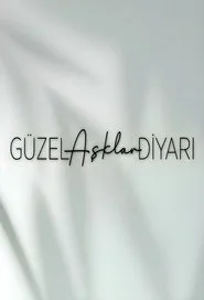 Güzel Aşklar Diyarı 1. sezon