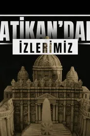 Vatikan'daki İzlerimiz posteri