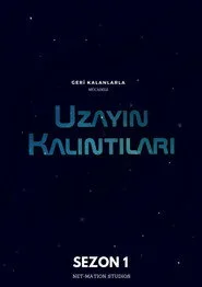 Uzayın Kalıntıları 1. sezon
