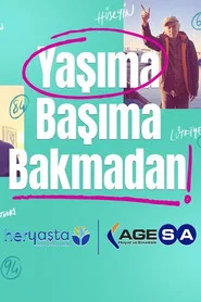 Yaşıma Başıma Bakmadan 1. sezon