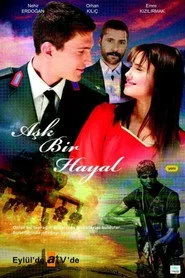 Aşk Bir Hayal posteri