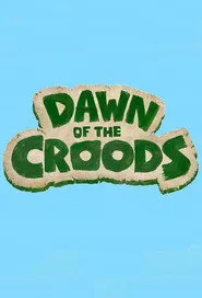 Dawn of the Croods 1. sezon