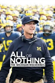 All or Nothing: The Michigan Wolverines posteri
