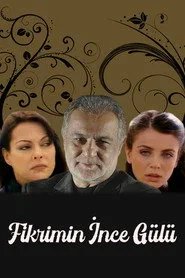 Fikrimin İnce Gülü posteri