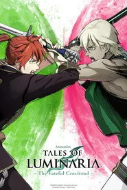 テイルズ オブ ルミナリア The Fateful Crossroad posteri