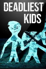 Deadliest Kids 1. sezon