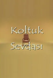 Koltuk Sevdası posteri