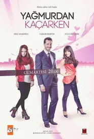 Yağmurdan Kaçarken posteri