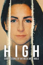 High: Confessions of an Ibiza Drug Mule posteri
