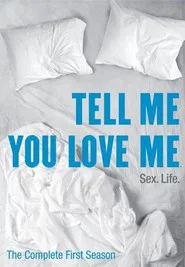 Tell Me You Love Me 1. sezon