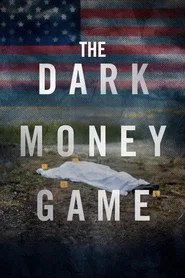 The Dark Money Game posteri