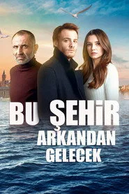 Bu Şehir Arkandan Gelecek posteri
