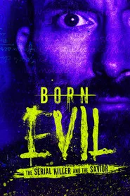 Born Evil: The Serial Killer and the Savior posteri