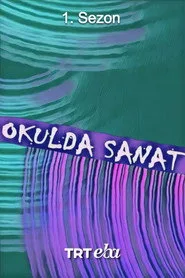 Okulda Sanat 1. sezon