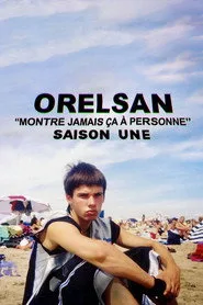 ORELSAN : Montre jamais ça à personne 1. sezon