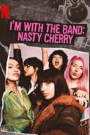 I'm with the Band: Nasty Cherry 1. sezon