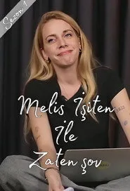 Melis İşiten ile Zaten Şov 1. sezon