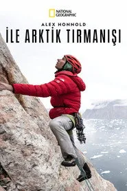 Alex Honnold ile Arktik Tırmanışı posteri