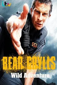 Bear Grylls Wild Adventure posteri