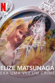 Elize Matsunaga: Era uma Vez um Crime posteri
