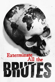 Exterminate All the Brutes 1. sezon