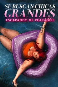 Big Girls Wanted: Escaping Pearadise 1. sezon