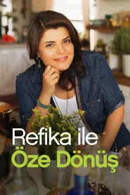 Refika ile Öze Dönüş 1. sezon