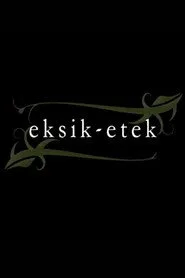 Eksik Etek posteri