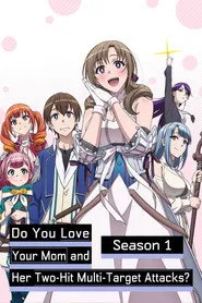Do You Love Your Mom and Her Two-Hit Multi-Target Attacks? 1. sezon
