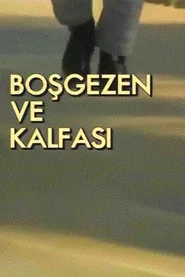 Boşgezen ve Kalfası posteri