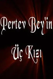 Pertev Bey'in Üç Kızı posteri