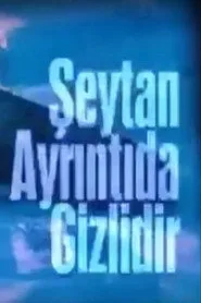 Şeytan Ayrıntıda Gizlidir 1. sezon